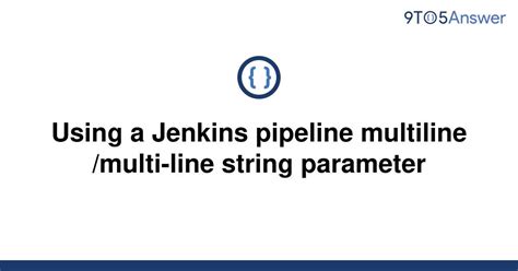 <b>String</b> parameters are exposed as environment variables of the same name. . Jenkins multiline string